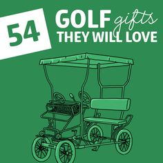 a green golf cart with the words, 54 golf gifts they will love on it