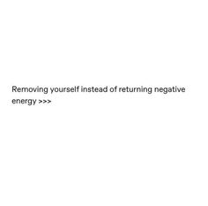 the text reads removing yourself instead of returning negative energy