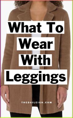 What to wear with leggings Office Outfit With Leggings, What Shoes To Wear With Leggings, Brown Leggings Outfit Casual, Casual Leggings Outfit Summer, Pilates Attire, Casual But Cute Outfits, Dressy Leggings Outfit, Legging Outfits Summer, Brown Leggings Outfit