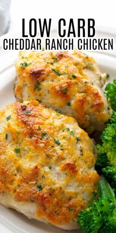 low carb cheddar ranch chicken on a white plate with broccoli