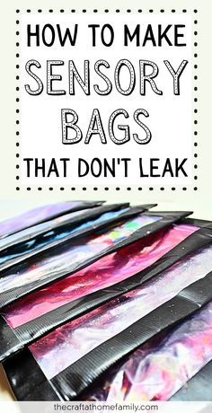 the words how to make sensory bags that don't leak are in black and white