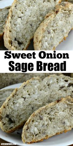 sweet onion sage bread on a white plate with the words, sweet onion sage bread