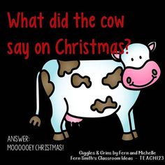 a cow with the words what did the cow say on christmas?