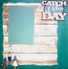 a photo frame with the words catch of the day written on it and two penguins