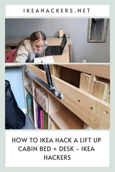 a woman is working on her laptop in the living room with text overlay that reads how to ikea hack a lift up cabin bed + desk - ikea hackers