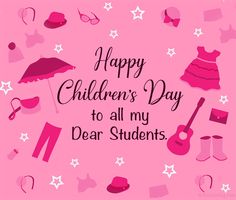 happy children's day to all my dear students card with pink background and various items