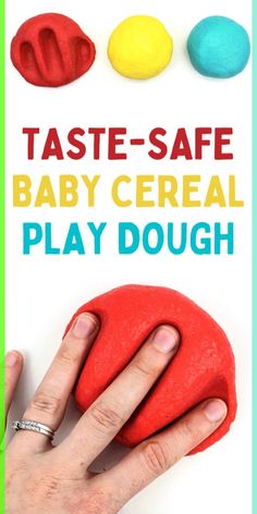 a hand holding a play dough with the words taste - safe baby cereal play dough