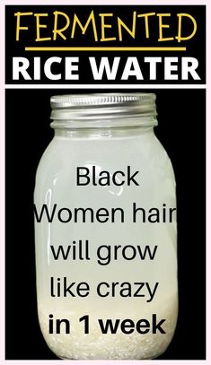 Rice Water Recipe, Grow Thick Long Hair, Fermented Rice Water, Fermented Rice, Black Hair Growth, Healthy Natural Hair Growth, Black Women Hair, Hair Growth Secrets, Hair Growing Tips