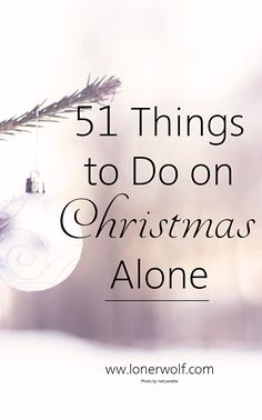 Yes ... you heard it. 51 things to do ALONE on Christmas!Go here for ideas --> http://lonerwolf.com/51-things-christmas-alone/ Alone On Christmas, Things To Do On Christmas, Spending Christmas Alone, Christmas Alone, Things To Do Alone, Santa Clause, Christmas Night, Christmas Love, Survival Tips