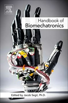 a book cover with an image of a robot's hand and the title, handbook of biomechanronics