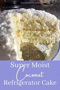 a close up of a slice of cake with the words super moist coconut refrigerator cake