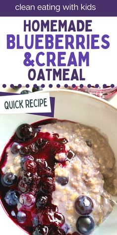 healthy-homemade-blueberries-and-cream-oatmeal Blueberry Oatmeal Recipes, Clean Eating With Kids, Blueberries And Cream, Kids Lunch Box Meals, Berry Oatmeal, Breakfast Oatmeal Recipes, Low Calorie Breakfast, Easy Oatmeal