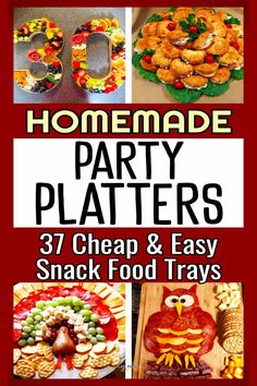 homemade party platters 37 cheap and easy snack food trays