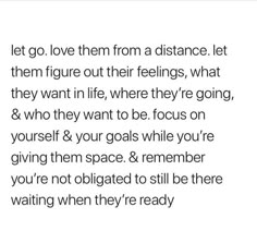 an image with the words let go love them from a distance let them figure out their feelings, what they want