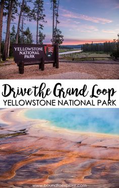 the yellowstone national park sign with text overlay that reads drive the grand loop yellowstone national park