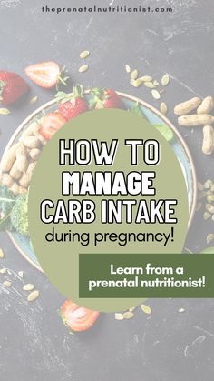 a bowl filled with fruits and vegetables on top of a black surface, next to the words how to manage carb intake during pregnancy