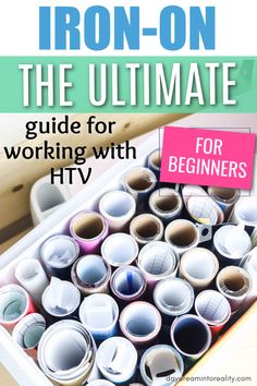 the ultimate guide for working with htv iron - ons and how to use them