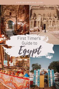 the first timer's guide to egypt with pictures of egyptian temples and statues in different colors