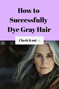 How to Successfully Dye Gray Hair Dye Gray Hair, Cover Gray Hair Naturally, Natural White Hair, Cover Gray Hair, Silver Hair Dye, Going Gray Gracefully, Grey Dye, Hair Dye Tips, Best Hair Dye