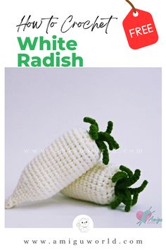 two crocheted white radishes with text overlay that reads how to crochet white radish