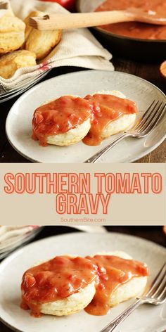 two plates with food on them and the words southern tomato gravy