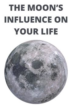 the moon's influence on your life is shown in black and white with text