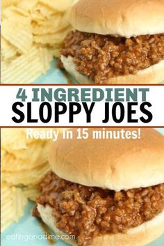 two pictures with the words, 4 ingredient sloppy joes ready in 15 minutes