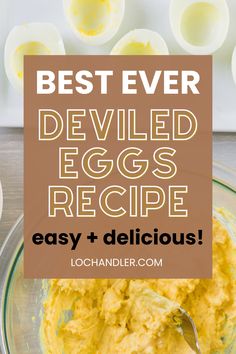 the best ever deviled eggs recipe with text overlay that reads easy and delicious