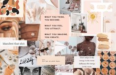 a collage with many different pictures and words on it that say what you think, you become, what you feel, what you imagine