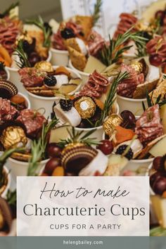 several cups filled with different types of food and the words how to make charcuterie cups