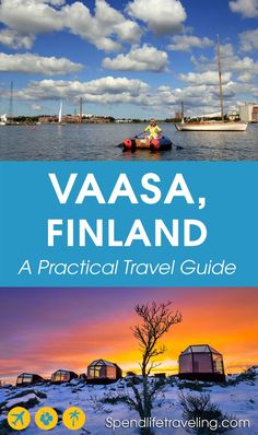 boats on the water with text that reads vasa, finland a practical travel guide