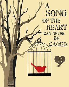 a song of the heart can never be caged by an illustration of a bird in a cage