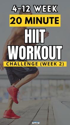 a man running with the text, 4 - 12 week 20 minute hit workout challenge week 2