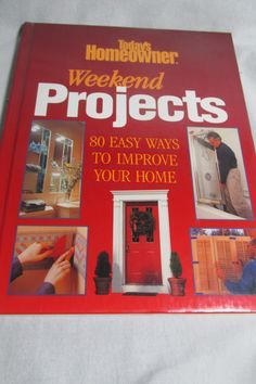 the book cover for homeowner weekend projects, with pictures of people working in their house