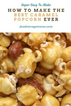 how to make the best caramel popcorn from food storage moms - featured with text overlay