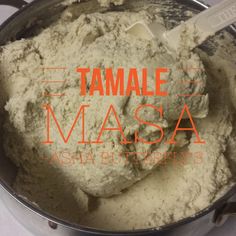 a pan filled with masa sitting on top of a counter