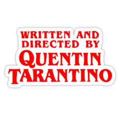 a sticker that says written and directed by queenin taraanino on it