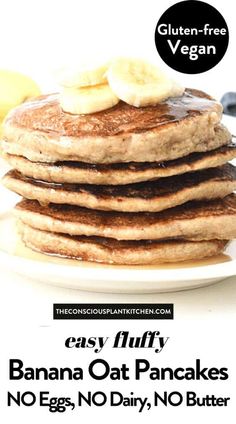 the gluten - free vegan easy fluffy banana oat pancakes no eggs, no dairy, no butter