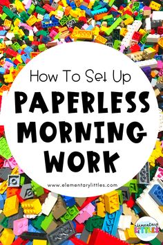 a pile of legos with the words how to set up paperless morning work