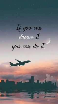 an airplane flying in the sky with a quote above it that reads if you can dream it, you can do it