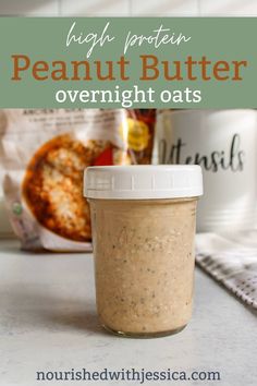 a jar of peanut butter overnight oats on a counter with the text high protein peanut butter overnight oats