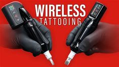 two hands holding electronic devices with the words wireless tattooing