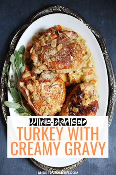 grilled turkey with creamy gravy on a white plate and text overlay reads wing - braised turkey with creamy gravy