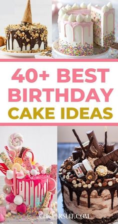 birthday cake images with the words 40 best birthday cake ideas on top and below them