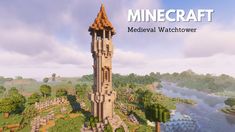 an image of a tower that is in the middle of some trees and water with words minecraft medieval watchtower