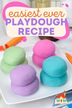 colorful playdoughs on a white plate with the words easy ever playdough recipe