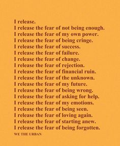 a poem written in black and white on an orange background with the words i release the fear of being enough