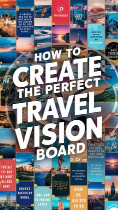 the cover of how to create the perfect travel vision board by john whitlock