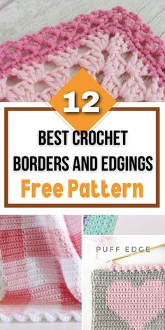 the best crochet borders and edgings free pattern for baby blankets or afghans