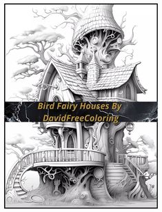 a drawing of a house with trees and clouds in the background that says bird fairy houses by davidfreecoloring